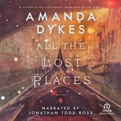 All the Lost Places by  Amanda Dykes audiobook