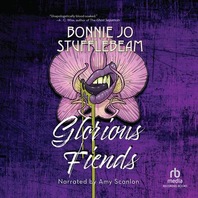 Glorious Fiends by Bonnie Jo Stufflebeam audiobook
