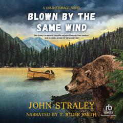 Blown by the Same Wind by John Straley audiobook
