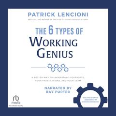 The 6 Types of Working Genius by Patrick Lencioni audiobook