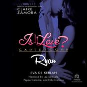 Is It Love? Carter Corp. Ryan by  Eva de Kerlan audiobook