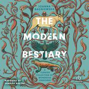 The Modern Bestiary by  Joanna Bagniewska audiobook