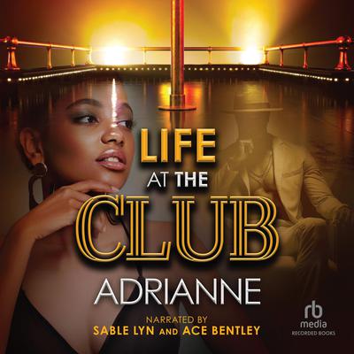 Life at the Club by Adrianne  audiobook