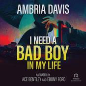 I Need a Bad Boy in My Life by  Ambria Davis audiobook