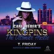 Carl Weber's Kingpins: The Ultimate Hustle by  T. Friday audiobook