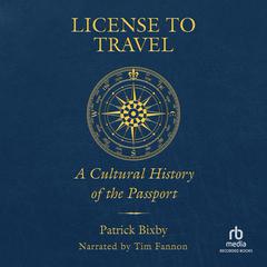 License to Travel by Patrick Bixby audiobook