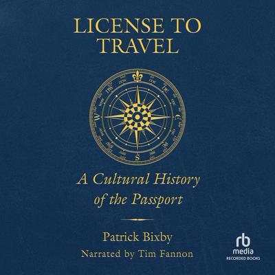 License to Travel by Patrick Bixby audiobook