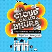A Cloud Called Bhura by  Bijal Vachharajani audiobook