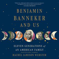 Benjamin Banneker and Us by Rachel Jamison Webster audiobook