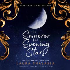 The Emperor of Evening Stars by Laura Thalassa audiobook