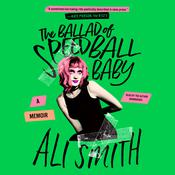 The Ballad of Speedball Baby by  Ali Smith audiobook