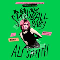 The Ballad of Speedball Baby by Ali Smith audiobook