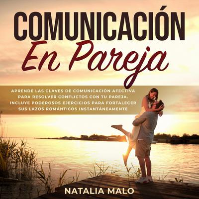 Comunicación en pareja by Natalia Malo audiobook