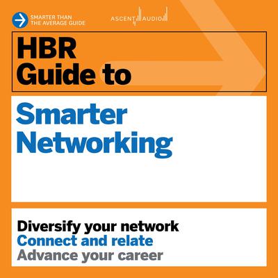 HBR Guide to Smarter Networking by Harvard Business Review audiobook