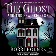 The Ghost and the New Neighbor by Bobbi Holmes audiobook