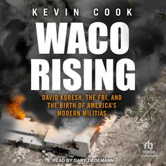 Waco Rising by Kevin Cook audiobook
