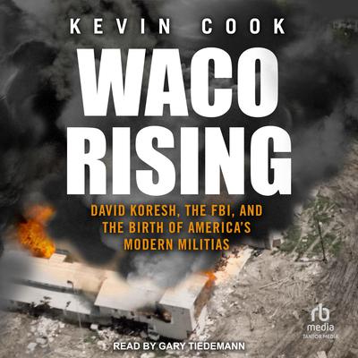 Waco Rising by Kevin Cook audiobook