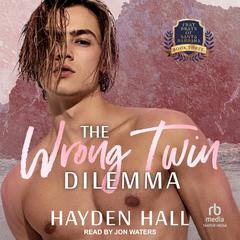 The Wrong Twin Dilemma by Hayden Hall audiobook