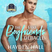 The Fake Boyfriends Debacle by  Hayden Hall audiobook
