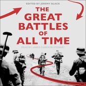 The Great Battles of All Time by  Jeremy Black audiobook