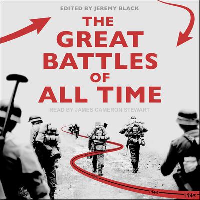 The Great Battles of All Time by Jeremy Black audiobook