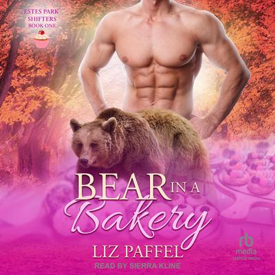 Bear in a Bakery by Liz Paffel audiobook