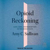 Opioid Reckoning by  Amy C. Sullivan audiobook