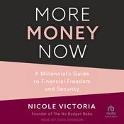 More Money Now by  Nicole Victoria audiobook