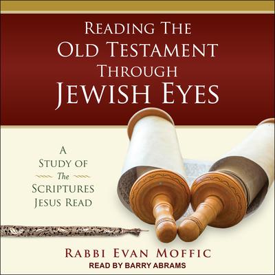 Reading the Old Testament Through Jewish Eyes by Evan Moffic audiobook