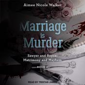 Marriage is Murder by  Aimee Nicole Walker audiobook