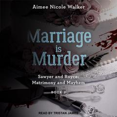 Marriage is Murder by Aimee Nicole Walker audiobook