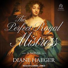 The Perfect Royal Mistress by Diane Haeger audiobook