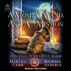 A Mom, A Wand, And A Mission by Michael Anderle audiobook