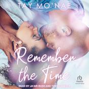 Remember The Time by  Tay Mo'nae audiobook