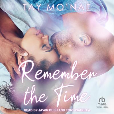 Remember The Time by Tay Mo'nae audiobook