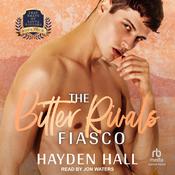 The Bitter Rivals Fiasco by  Hayden Hall audiobook