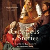 The Gospels as Stories by  Jeannine K. Brown audiobook
