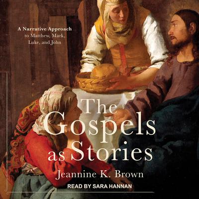 The Gospels as Stories by Jeannine K. Brown audiobook