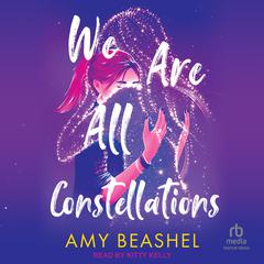 We Are All Constellations by Amy Beashel audiobook