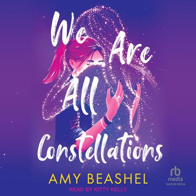 We Are All Constellations by Amy Beashel audiobook