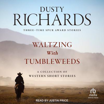Waltzing With Tumbleweeds by Dusty Richards audiobook