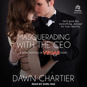 Masquerading with the CEO by  Dawn Chartier audiobook