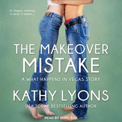 The Makeover Mistake by Kathy Lyons audiobook
