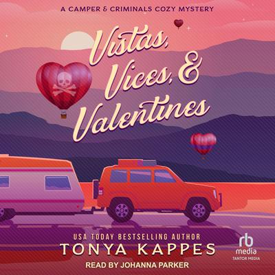 Vistas, Vices, & Valentines by Tonya Kappes audiobook