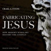 Fabricating Jesus by  Craig A. Evans audiobook