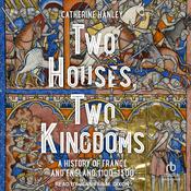 Two Houses, Two Kingdoms by  Catherine Hanley audiobook