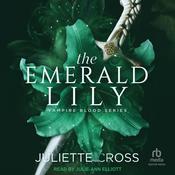 The Emerald Lily by  Juliette Cross audiobook