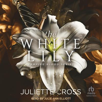 The White Lily by Juliette Cross audiobook