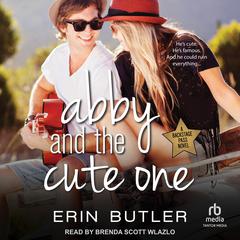 Abby and the Cute One by Erin Butler audiobook