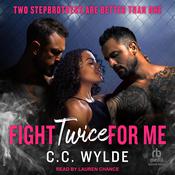Fight Twice for Me by  C.C. Wylde audiobook
